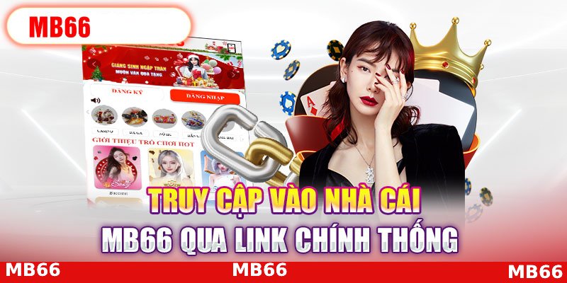 Vì sao phải đăng nhập Mb66 qua link chính thức