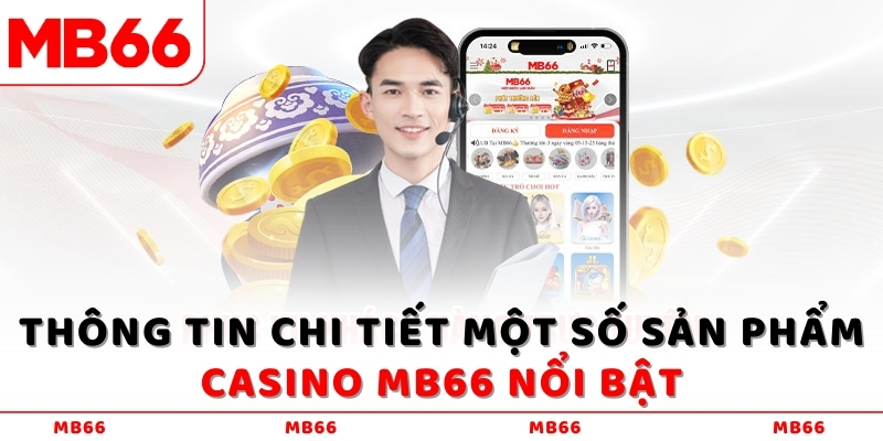 Các tựa game có trong casino MB66 hot nhất hiện nay